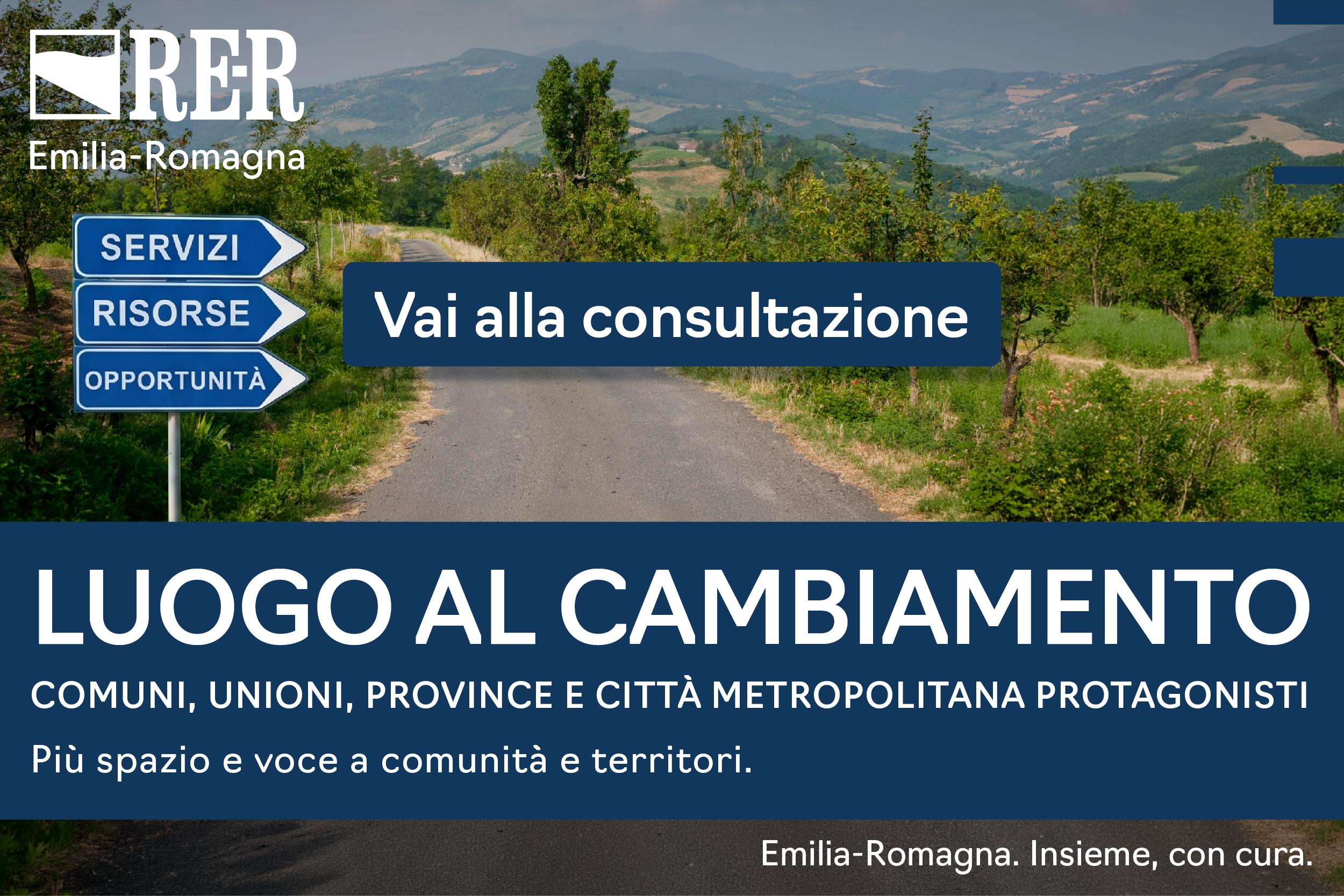 Luogo al cambiamento Comuni, Unioni, Province e città metropolitana protagonisti. Più voce e spazio a comunità e territori. Partecipa anche tu al percorso per rendere più forte l'Emilia-Romagna