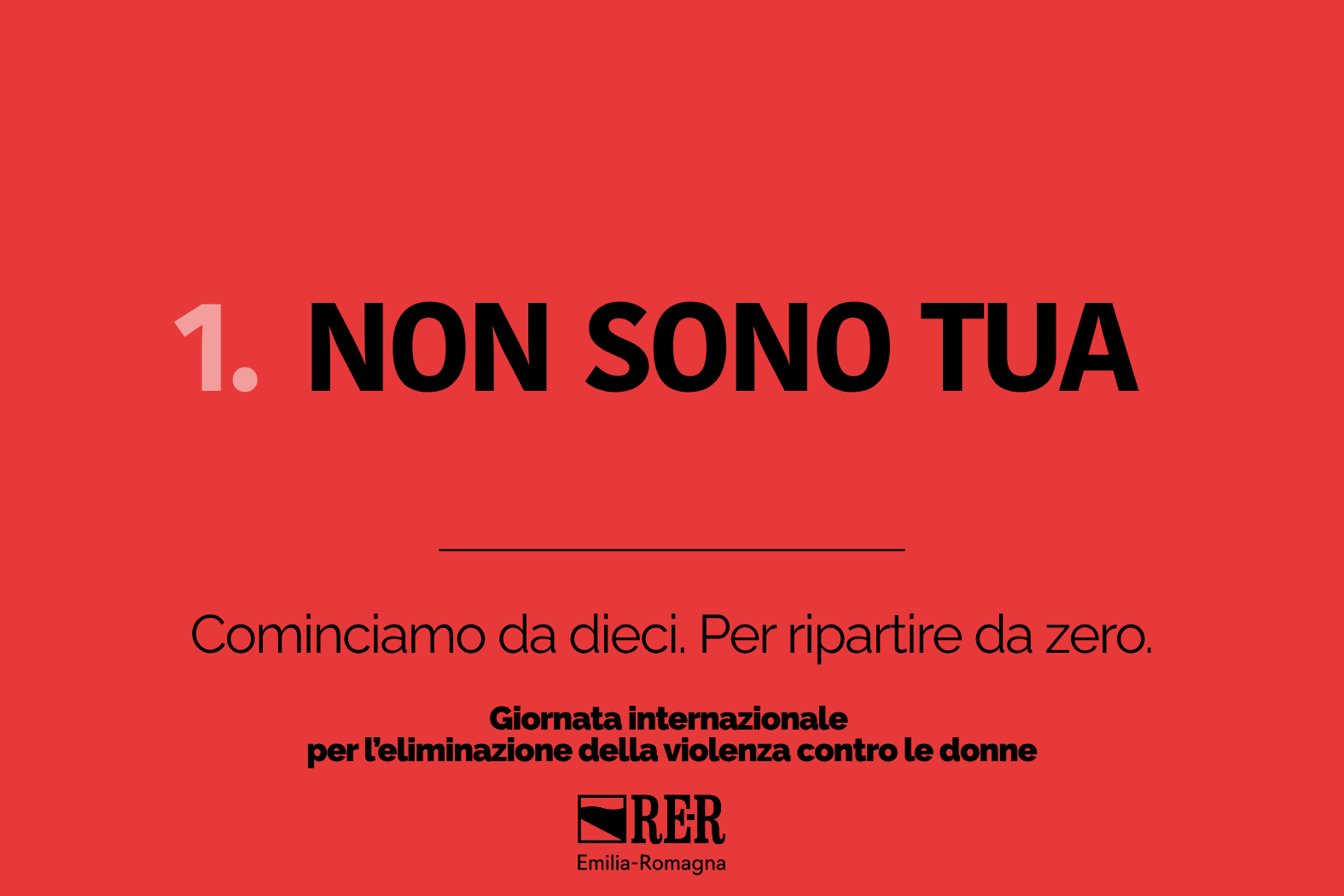 consulta la sezione dedicata alla campagna istituzionale multilingue "Non sono tua" della Regione Emilia Romagna